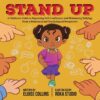 Stand Up: A Children’s Guide to Improving Self-Confidence and Eliminating Bullying by Eloise Collins